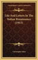 Life And Letters In The Italian Renaissance 9353804388 Book Cover