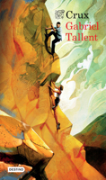 Crux (Novela / A Novel) (Spanish Edition) 6073946724 Book Cover