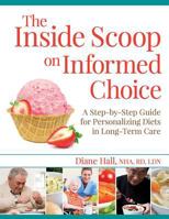 The Inside Scoop on Informed Choice: A Step-by-Step Guide for Personalizing Diets in Long-Term Care 193887076X Book Cover