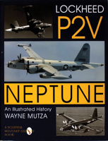Lockheed P-2V Neptune: An Illustrated History 0764301519 Book Cover
