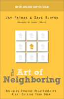 The Art of Neighboring: Building Genuine Relationships Right Outside Your Door 080101459X Book Cover