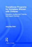 Transitional Programs for Homeless Women with Children: Education, Employment Traning, and Support Services (Children of Poverty) 1138986038 Book Cover