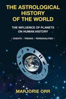 The Astrological History of the World 0956258719 Book Cover