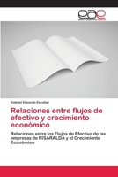 Relaciones Entre Flujos de Efectivo y Crecimiento Economico 3659080098 Book Cover