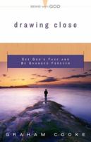Drawing Close: See God's Face And Be Changed Forever (Being With God) 0800793854 Book Cover