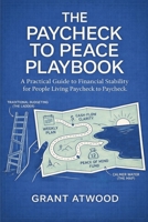 THE PAYCHECK TO PEACE PLAYBOOK: A Practical Guide to Financial Stability for People Living Paycheck to Paycheck B0GRQVB5WF Book Cover