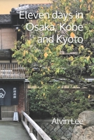 Eleven days in Osaka, Kobe and Kyoto B08DC84GBD Book Cover