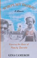 Who's My Daddy?: Exposing the Roots of Family Secrets B0CTD5QTZY Book Cover