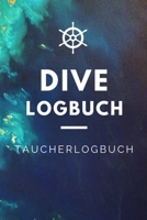 Dive Logbuch Taucherlogbuch: Tauchlogbuch | Logbook Logbuch A5 für Taucher (German Edition) 169332251X Book Cover