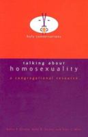 Talking About Homosexuality: A Congregational Resource (Holy Conversations: A Congregational Resource) 0829816135 Book Cover