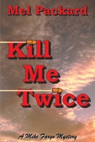 Kill Me Twice 0595173411 Book Cover