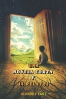 UNA NOVELA CORTA Y 14 RELATOS (Spanish Edition) B0CYXRYC17 Book Cover