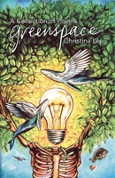 Greenspace: A Collection of Poems 1098366379 Book Cover