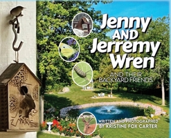 Jenny and Jerremy Wren and Their Backyard Friends B0GVQ2HK55 Book Cover