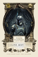 William Shakespeare's The Clone Army Attacketh 1594748071 Book Cover