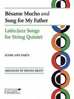 Bésame Mucho and Song for My Father: Latin-Jazz Songs for String Quintet Sheet Music (Strings) 1890490946 Book Cover