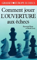 Comment jouer l'ouverture aux échecs 2246489512 Book Cover