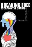 Breaking free: Escaping the chains of toxic love B0C2SPBS8B Book Cover