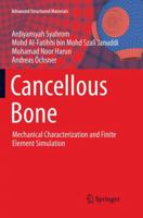 Cancellous Bone: Mechanical Characterization and Finite Element Simulation 9811054711 Book Cover