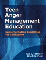 Teen Anger Management Education: Implementation Guidelines for Counselors 0878227296 Book Cover