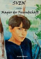 Sven und der Magier der Freundschaft 3833416076 Book Cover