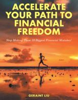 Accelerate Your Path to Financial Freedom: Stop Making These 10 Biggest Financial Mistakes! 1543747523 Book Cover