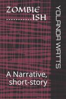 ZOMBieISH: A Narrative, short-story 1098547985 Book Cover