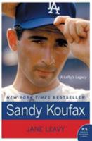 Sandy Koufax: A Lefty's Legacy 0060933291 Book Cover