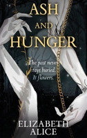 Ash and Hunger: The Past Never Stay Buried It Flowers 191890071X Book Cover