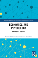Economics and Psychology: An Uneasy History 1032132019 Book Cover