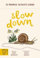 Slow Down: 30 mindful activity cards 1913520250 Book Cover