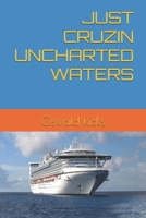 JUST CRUZIN UNCHARTED WATERS B0FJ6LRJ5H Book Cover