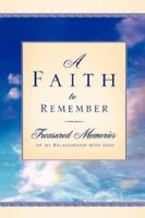 A Faith to Remember 1591605687 Book Cover