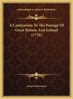 A Companion To The Peerage Of Great Britain And Ireland 1436721962 Book Cover