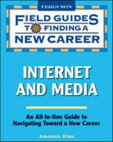 Field Guide to Finding a New Career in Internet and Media (Field Guides to Finding a New Career) 0816076022 Book Cover