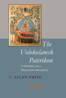 The Volokolamsk Paterikon: A Window on a Muscovite Monastery 0888441606 Book Cover