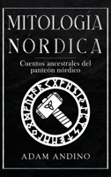 Mitología Nórdica: Cuentos ancestrales del panteón nórdico (Spanish Edition) 1960748688 Book Cover