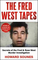 The Fred West Tapes: Secrets of the Fred & Rose West Murder Investigation - The chilling new book from the Senior Producer of 'Fred & Rose West: A British Horror Story' - now on NETFLIX 1789468612 Book Cover