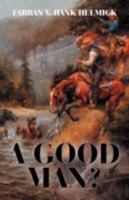 A Good Man? 1462060609 Book Cover