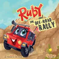 Ruby and the Off-Road Rally: A Thrilling, Girl-Led Off-Road Adventure Where Kindness Wins the Race 919858054X Book Cover