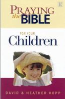 Praying the Bible for Your Children 0854769633 Book Cover