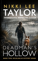 Deadman's Hollow: Book Two: Wildling K9 Mystery Series 1764486536 Book Cover