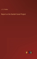 Report on the Sardah Canal Project 3368128159 Book Cover