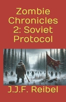 Zombie Chronicles 2: Soviet Protocol B0CRZ9NHTQ Book Cover