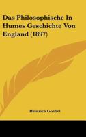 Das Philosophische in Humes Geschichte Von England (1897) 1120407915 Book Cover