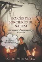 PROCÈS DES SORCIÈRES DE SALEM: Une histoire de vérité perdue et retrouvée (French Edition) B0DS6C91LH Book Cover