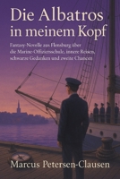 Die Albatros in meinem Kopf: Eine poetische Reise durch Erinnerung, Nebel und nautische Schatten – Comic-Novelle aus Flensburg (German Edition) B0FQ5LNKWN Book Cover