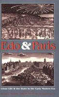 Edo and Paris: Urban Life and the State in the Early Modern Era 080148183X Book Cover