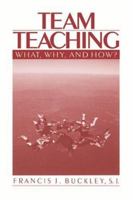 Team Teaching: What, Why, and How? 0761907440 Book Cover