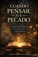 Cuando pensar fue pecado (Spanish Edition) B0GHWMQPQD Book Cover